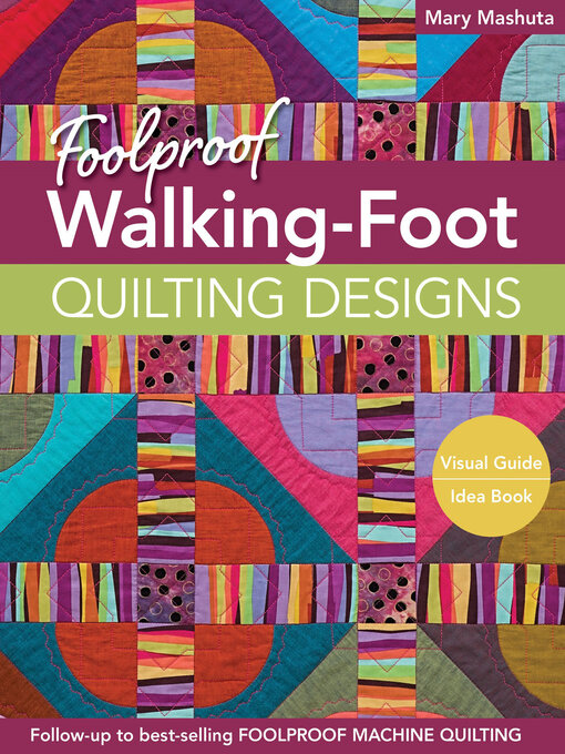 Title details for Foolproof Walking-Foot Quilting Designs by Mary Mashuta - Available